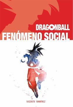DRAGONBALL FENOMENO SOCIAL