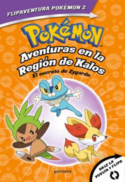 Pokémon. Aventuras en la Región Kalos. El secreto de Zygarde + Aventuras en la R