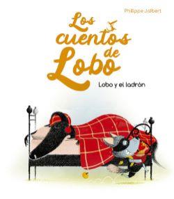 LOS CUENTOS DE LOBO - LOBO Y EL LADRON