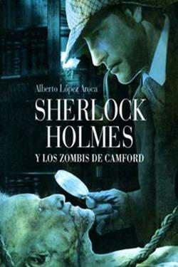 SHERLOCK HOLMES Y LOS ZOMBIES DE CAMFORD